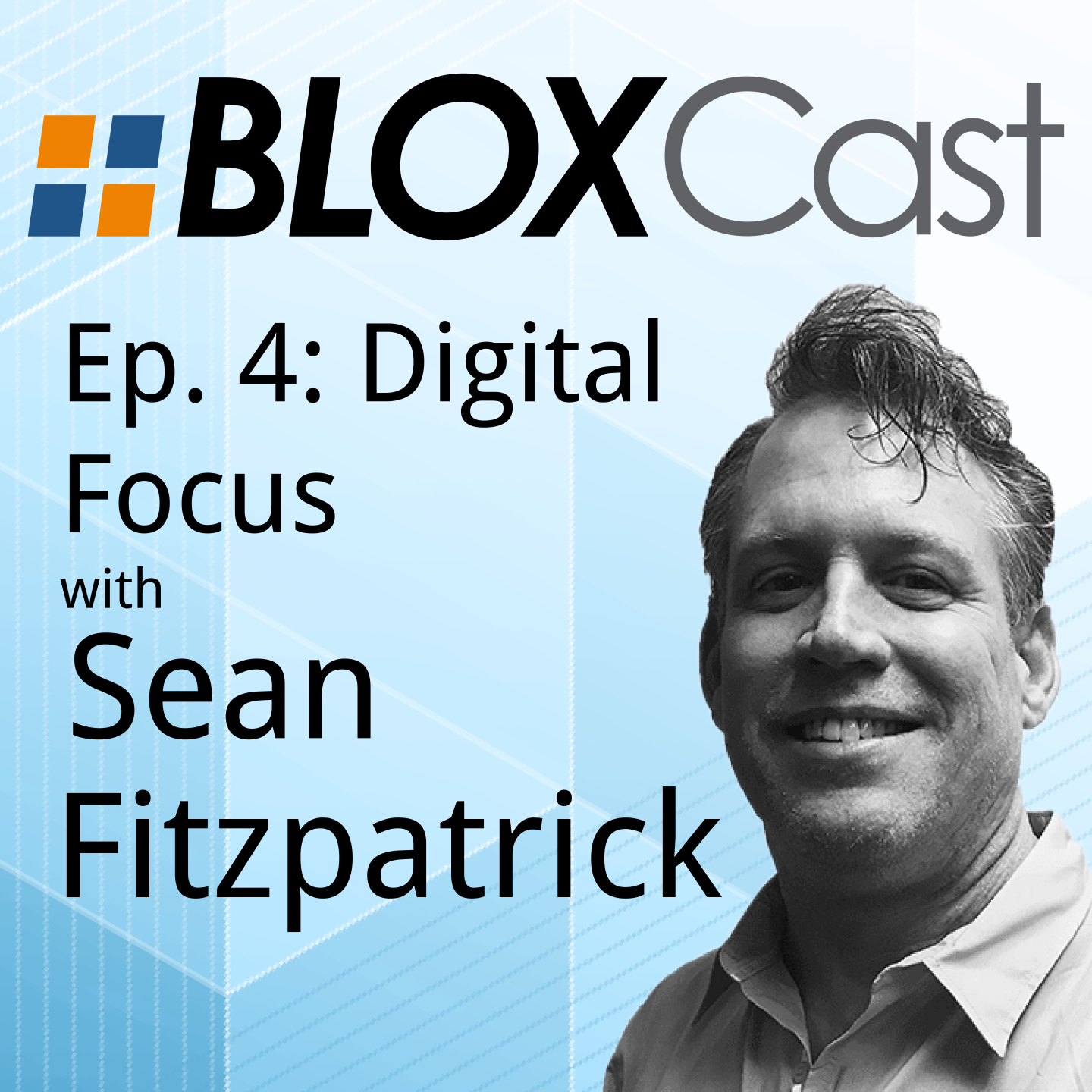 Episode 4: Digital Focus with Sean Fitzpatrick